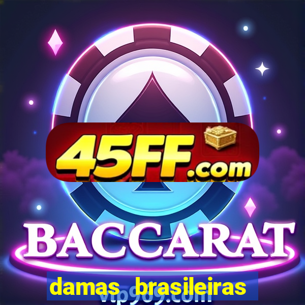 damas brasileiras jogar online
